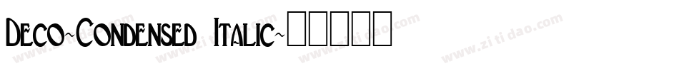 Deco-Condensed Italic字体转换